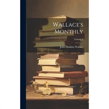 Wallace’s Monthly; Volume 2
