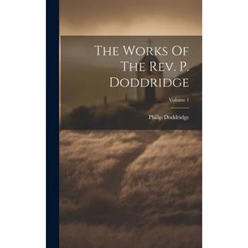 The Works Of The Rev. P. Doddridge; Volume 1