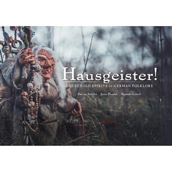 Hausgeister!: A Comprehensive Guide to the Household Spirits of German Folklore