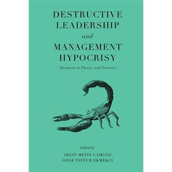 Destructive Leadership and Management Hypocrisy