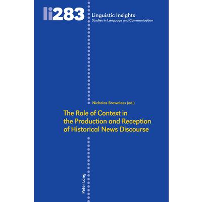 The Role of Context in the Production and Reception of Historical News Discourse | 拾書所