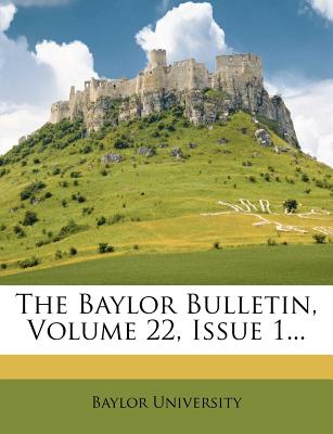 The Baylor Bulletin, Volume 22, Issue 1...