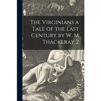 The Virginians a Tale of the Last Century by W. M Thackeray 2