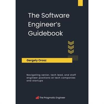 The Software Engineer’s Guidebook