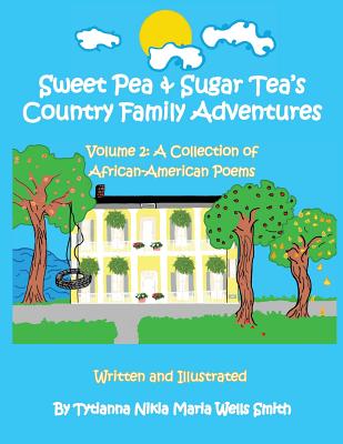 Sweet Pea & Sugar Tea’s Country Family Adventures, Volume 2