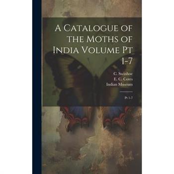 A Catalogue of the Moths of India Volume pt 1-7