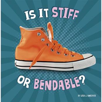 Is It Stiff or Bendable?
