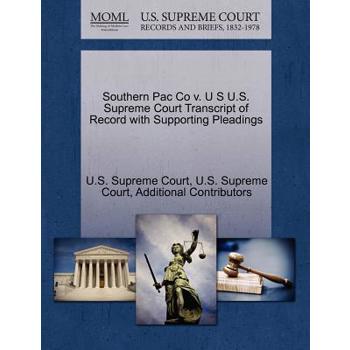 Southern Pac Co V. U S U.S. Supreme Court Transcript of Record with Supporting Pleadings