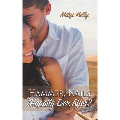 Hammer, Nails, and Happily Ever After?