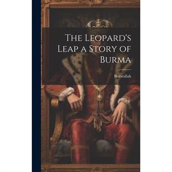 The Leopard’s Leap a Story of Burma