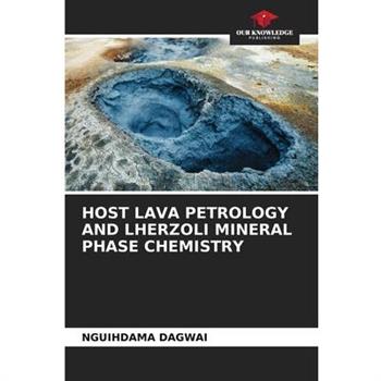 Host Lava Petrology and Lherzoli Mineral Phase Chemistry