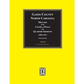 Gates County, North Carolina Minutes of the Court of Pleas and Quarter Sessions, 1806-1811. (Volume #4)