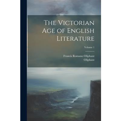 The Victorian Age of English Literature; Volume 1 | 拾書所