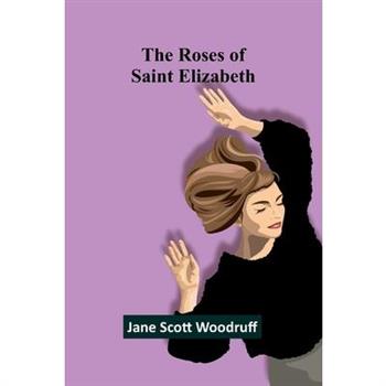 The Roses of Saint Elizabeth