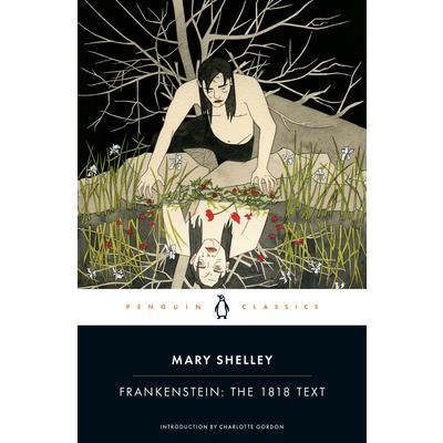Frankenstein: The 1818 Text (Penguin Classics)