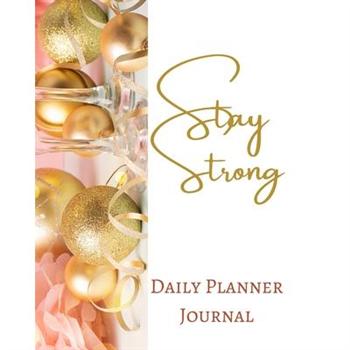 Stay Strong Daily Planner Journal - Pastel Rose Wine Gold Pink Brown Luxury - Abstract Contemporary Modern Design - Art
