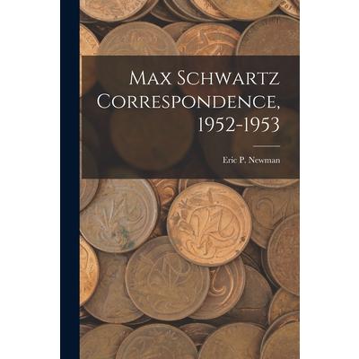 Max Schwartz Correspondence, 1952-1953 | 拾書所