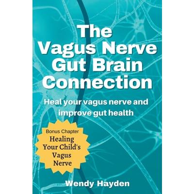 The Vagus Nerve Gut Brain Connection