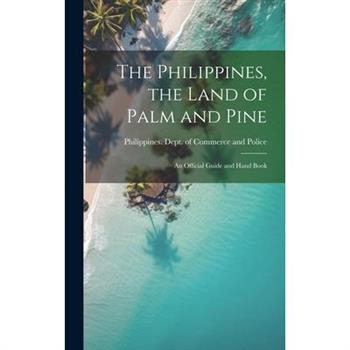 The Philippines, the Land of Palm and Pine