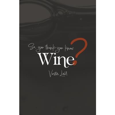So You Think You Know Wine?