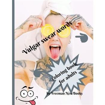 Vulgar swear words coloring book for adults