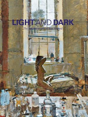 Light and Dark: The Autobiography of Ken Howard