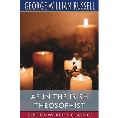AE in the Irish Theosophist (Esprios Classics)