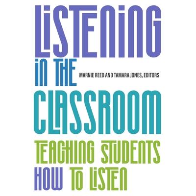 Listening in the Classroom: Teaching Students How to Listen | 拾書所