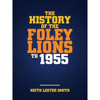 The History Of The Foley Lions To 1955 | 拾書所