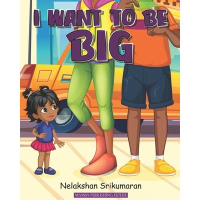 I Want to be Big
