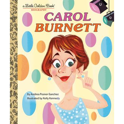 Carol Burnett: A Little Golden Book Biography