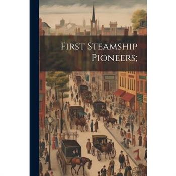 First Steamship Pioneers;