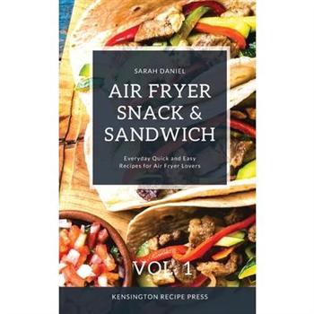 Air Fryer Snack and Sandwich Vol. 1