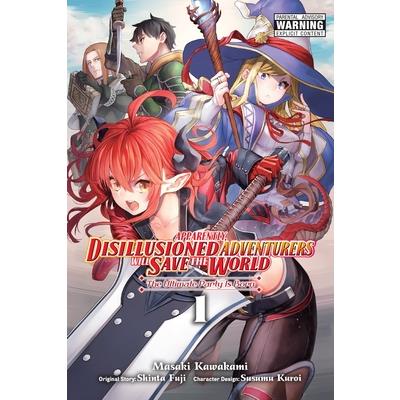 Apparently, Disillusioned Adventurers Will Save the World, Vol. 1 (Manga)