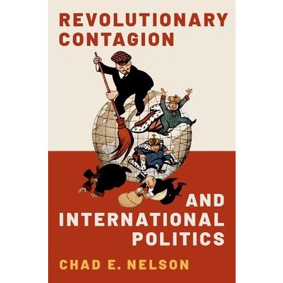 Revolutionary Contagion and International Politics