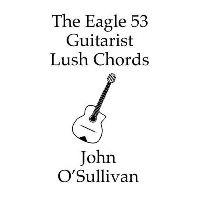 The Eagle 53 Guitarist Lush Chords