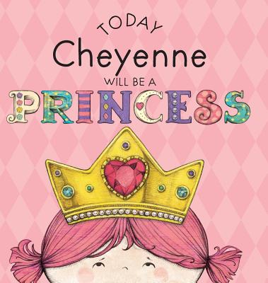 Today Cheyenne Will Be a Princess