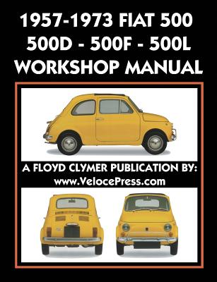 1957-1973 Fiat 500 - 500d - 500f - 500l Factory Workshop Manual Also Applicable to the 1970-1977 Autobianchi Giardiniera | 拾書所