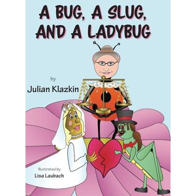 A Bug, A Slug, and a LadybugABug, A Slug, and a Ladybug