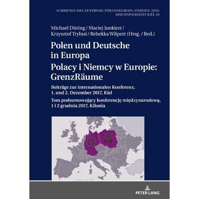 Polen Und Deutsche in Europa / Polacy I Niemcy W Europie: Grenzr瓣ume | 拾書所