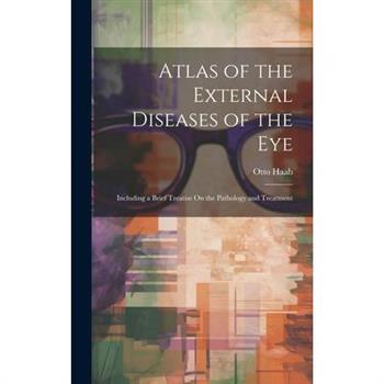 Atlas of the External Diseases of the Eye