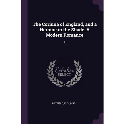 The Corinna of England, and a Heroine in the Shade