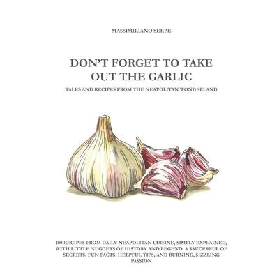 Don’t Forget to Take Out the Garlic