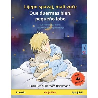 Lijepo spavaj, mali vuče - Que duermas bien, peque簽o lobo (hrvatski - spanjolski)Dvojezična knjiga za decu sa audioknjigom za preuzimanje