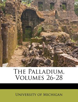The Palladium, Volumes 26-28