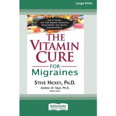 The Vitamin Cure for Migraines (16pt Large Print Edition)