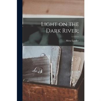 Light on the Dark River;