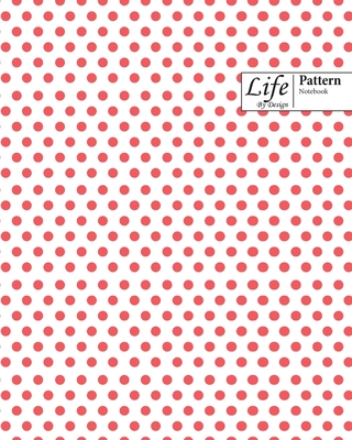 Life By Design Pattern NotebookWide Ruled Dotted Lines， 100 Sheets （Large 8 x 10 In） Pink