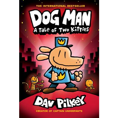 Dog Man: A Tale of Two Kitties: From the Creator of Captain      Underpants (Dog Man #3)