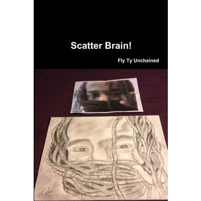 Scatter Brain! - By Fly Ty Unchained